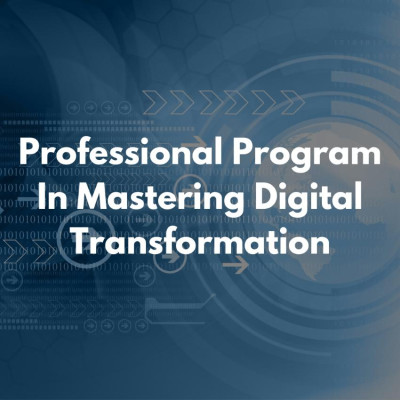 Professional Program In Mastering Digital Transformation