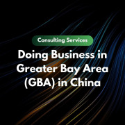 Doing Business in Greater Bay Area (GBA) in China